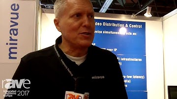 ISE 2017: Miravue Is Shipping Its Miravue Video Over IP System With a "Transceiver"