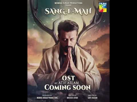 Sang E Mah OST Teaser By Atif Aslam Sahir Ali Bagga New OST Song Teaser