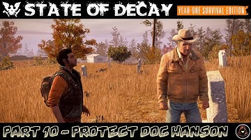 State of Decay - YOSE - Part 10 - Protect Doc Hanson