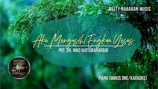 Aku Mengasihi Engkau Yesus (Pdt. Niko Njotorahardjo) Piano (Minus One) Karaoke | Meity Nababan Music