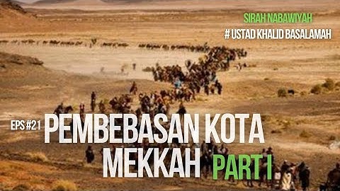 Sirah Nabawiyah Eps #21 Pembebasan Kota Mekkah PART 1 II Ustad Khalid Basalamah #trending #fyp