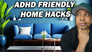 ADHD Friendly Home Hacks: The ULTIMATE Guide