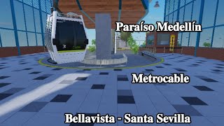 Paraiso/Medellin - ROBLOX - | Metrocable / LINEA K | Bellavista - Santa Sevilla