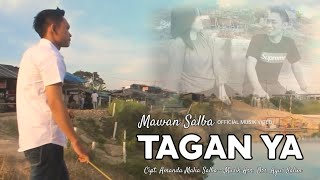 Tagan Ya - Mawan Salba || Cipt. Amanda Malia Salba (Official Musik Video)
