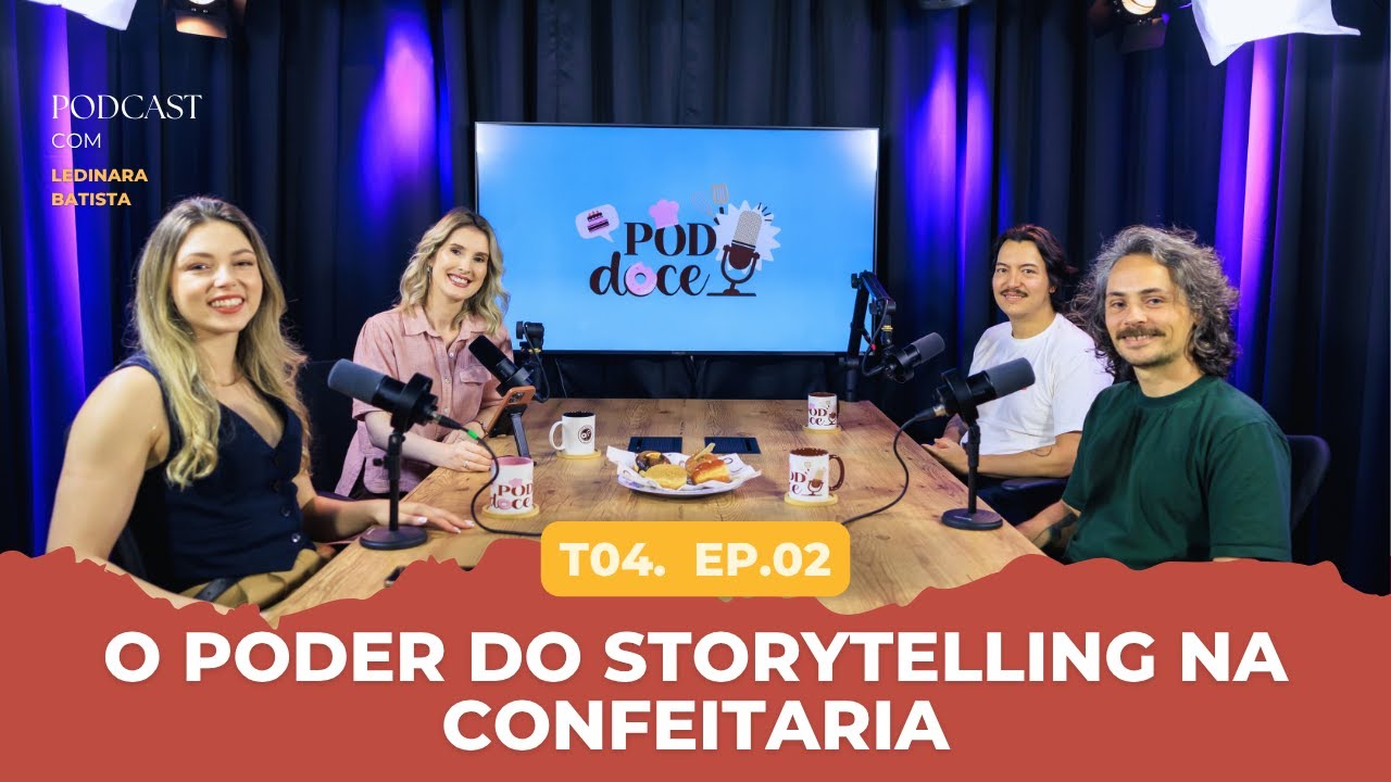 STORYTELLING: Como criar uma marca que fica na memória | POD DOCE #034 (T4E2)