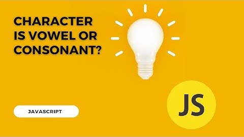 Character Is Vowel or Consonant? javascript @codemadness