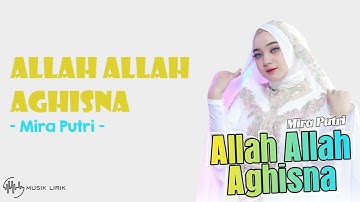 Allah Allah Aghisna - Mira Putri (Lirik Lagu dan Terjemah)