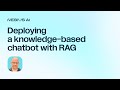 Deploying a knowledge-based chatbot with RAG in production