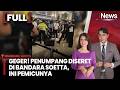 Viral Penumpang Diseret di Bandara Soetta, Ternyata Sesama WN China Lagi Ribut | FULL 19/6