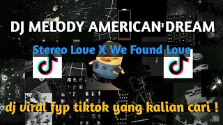 Dj Melody American Dream X  Stereo Love X We Found Love  Slow  Song Fyp Tiktok Terbaru 2026 