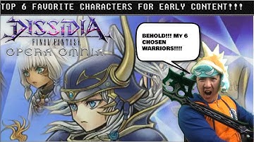 Dissidia Final Fantasy: Opera Omnia TOP 6 FAVORITE CHARACTERS FOR EARLY CONTENT