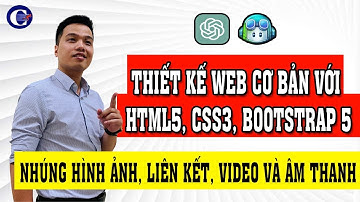 HTML Cơ Bản: Nhúng Hình Ảnh, Liên Kết, Video & Âm Thanh với ChatGPT