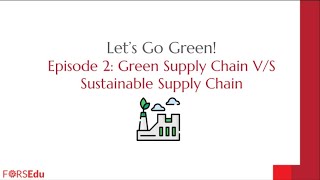 Green Supply Chain V/S Sustainable Supply Chain