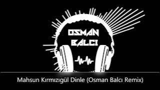Mahsun Kırmızıgül Dinle (Osman Balcı Remix)