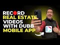 Record a virtual real estate property using the dubb mobile app