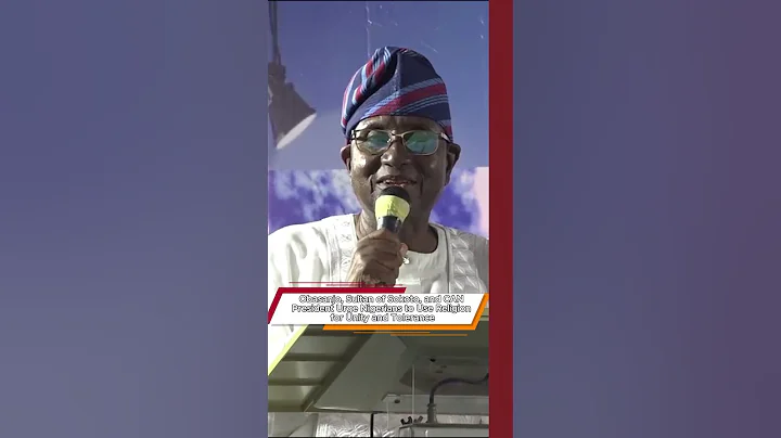 Obasanjo, Sultan of Sokoto, and CAN President Urge Nigerians to Use Religion for Unity and Tolerance