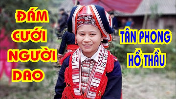 Đám Cưới Người Dao Đỏ Hồ Thầu | Chồng Dao - Vợ Mông