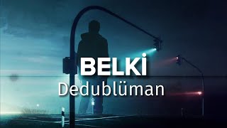 Dedublüman - Belki (Sözleri/Lyrics)