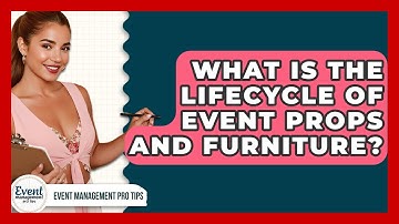 What Is The Lifecycle Of Event Props And Furniture? - Event Management Pro Tips