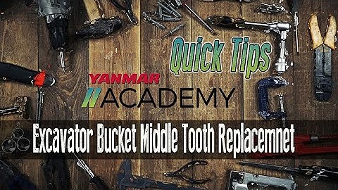 YANMAR Academy Quick Tips!  Excavator Tooth Replacement