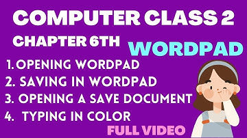 COMPUTER CLASS 2 CHAPTER 6 WORDPAD OPENING WORDPAD OPENING,SAVE DOCUMENT,COMPUTER ROOM MANNERS FULL