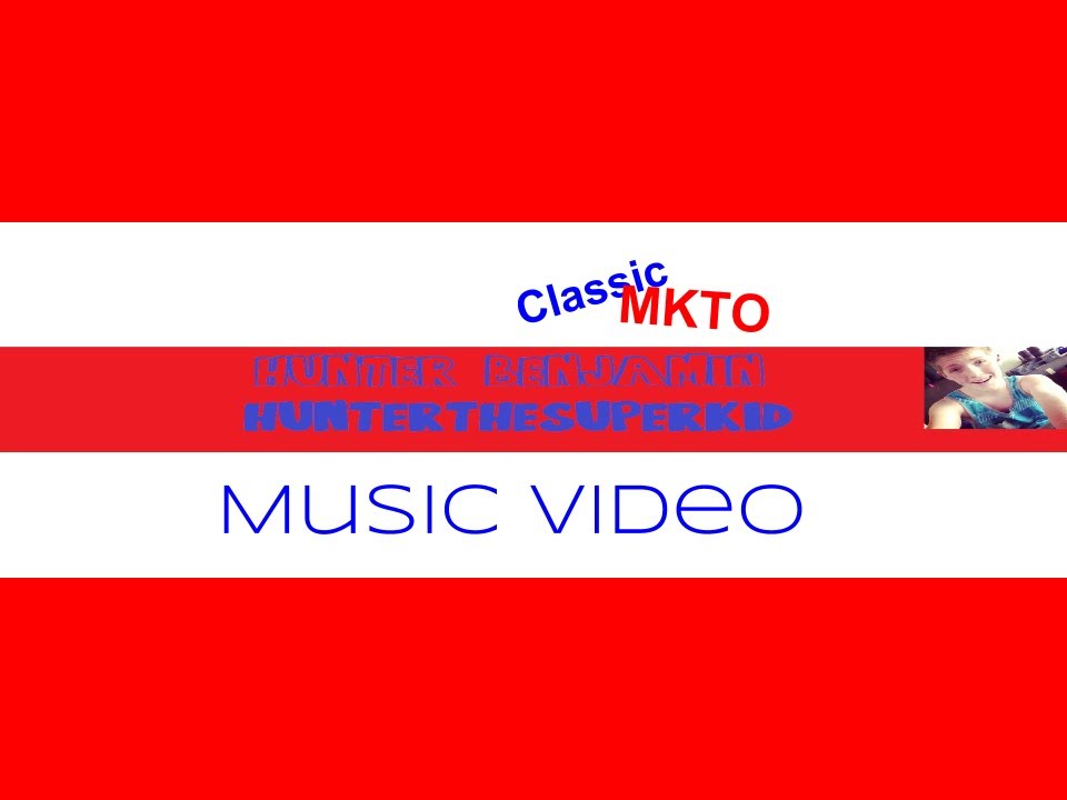 Classic | Music Video | Mkto | Hunter Benjamin