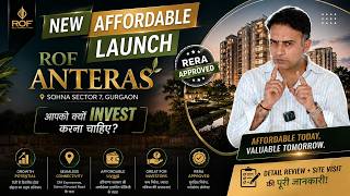 ROF Anteras Sohna | New Affordable Launch Gurgaon | Best Investment Property in Sohna Sector 7