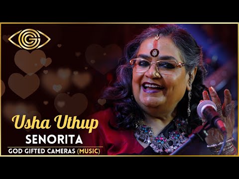 Senorita | Usha Uthup | Rhythm & Words | God Gifted Cameras