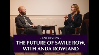 The future of Savile Row - with Anda Rowland of Anderson & Sheppard