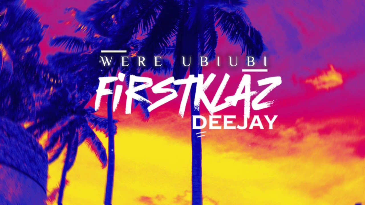 Were Ubiubi - Maciu Salauca - FIRSTKLAZ DJ - 2025