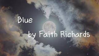 [Lyrics] Im stuck in the blue  Theres safety when I hold you / Blue by Faith Richards