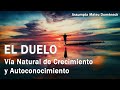 EL DUELO. Vía natural de Crecimiento y de Autoconocimiento