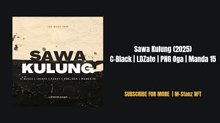 Sawa Kulung (2025 Latest Music) C-Black | LDZate | PNG Oga | Manda 15