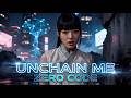 ZERO CODE - Unchain Me I 自分になる(Official Music Video)