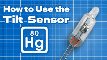 Mercury Tilt Sensor Tutorial: How it Works & Arduino Hookup