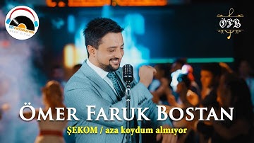 Thumbnail of Ömer Faruk Bostan - Şekom & Aza Koydum Almıyor 2020 l Ozi Produksiyon
