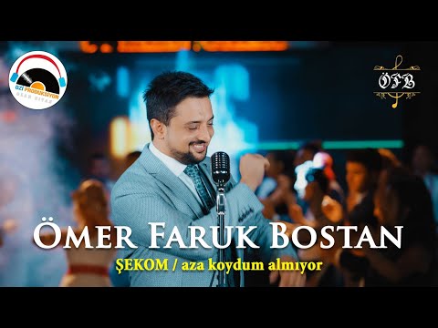 Ömer Faruk Bostan - Şekom \u0026 Aza Koydum Almıyor 2020 l Ozi Produksiyon