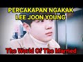 BEGINI NGAKAKNYA LEE JOON YOUNG PEMERAN THE WORLD OF THE MARRIED