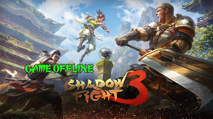 Hướng dẫn chơi shadow fight 3 offline