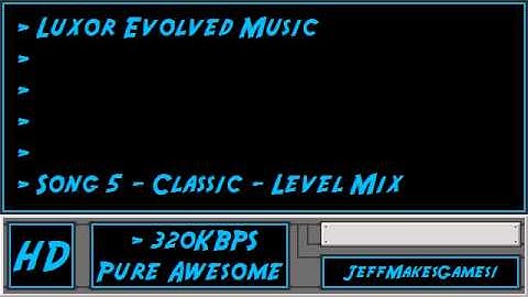 Luxor Evolved Music - Song 5 - Classic - Level Mix