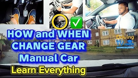 CHANGE GEARS IN A MANUAL CAR | How and When to Change Gears!