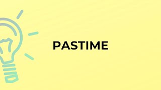 What Is The Meaning Of The Word Pastime?
