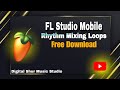 FL Studio Mobile Rhythm Mixing Tutorial & Free Loops Download