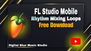 FL Studio Mobile Rhythm Mixing Tutorial & Free Loops Download