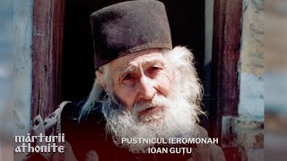 Pustnicul Ieromonah Ioan Guțu #MarturiiAthonite