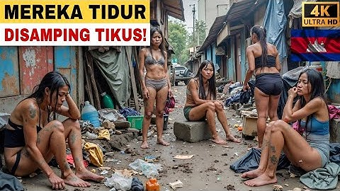 Di Dalam Pemukiman Paling Kumuh di KAMBOJA - Perempuan Tidur Dalam Bahaya dan Ketidakpastian!