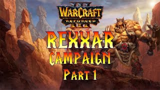 Warcraft 3 Reforged Rexxar Campaign Part 1!