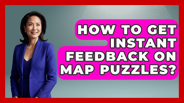 How To Get Instant Feedback On Map Puzzles? - The Student Atlas