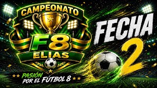 🏆 FECHA 2 | CAMPEONATO F8 | ELÍAS ⚽️