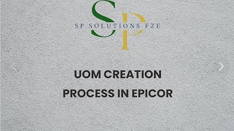 UOM Creation process in EPICOR KINETIC !!!